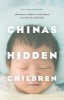 China's Hidden Children - Abandonment, Adoption, and the Human Costs of the One-Child Policy (Hardcover) - Kay Ann Johnson Photo