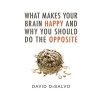 What Makes Your Brain Happy and Why You Should Do the Opposite (MP3 format, CD) - David DiSalvo Photo