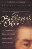 Beethoven's Hair - An Extraordinary Historical Odyssey and a Scientific Mystery Solved (Paperback) - Russell Martin Photo