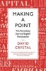 Making a Point - The Pernickety Story of English Punctuation (Paperback, Main) - David Crystal Photo