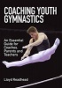 Coaching Youth Gymnastics - An Essential Guide for Coaches, Parents and Teachers (Paperback) - Lloyd Readhead Photo