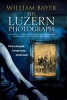 The Luzern Photograph - A Noir Thriller (Large print, Hardcover, Large type edition) - William Bayer Photo