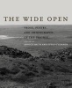 The Wide Open - Prose, Poetry, and Photographs of the Prairie (Hardcover) - Annick Smith Photo