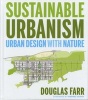 Sustainable Urbanism - Urban Design With Nature (Hardcover) - Douglas Farr Photo