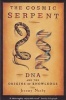 The Cosmic Serpent - DNA and the Origins of Knowledge (Paperback, New Ed) - Jeremy Narby Photo