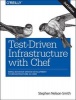 Test-Driven Infrastructure with Chef - Bring Behavior-Driven Development to Infrastructure as Code (Paperback, 2nd) - Stephen Nelson Smith Photo