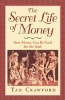 The Secret Life of Money - How Money Can be Food for the Soul (Paperback) - Tad Crawford Photo