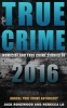 True Crime - Homicide & True Crime Stories of 2016 (Paperback) - Jack Rosewood Photo