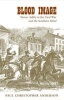 Blood Image - Turner Ashby in the Civil War and the Southern Mind (Paperback) - Paul Christopher Anderson Photo