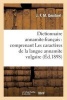 Dictionnaire Annamite-Francais: Comprenant Les Caracteres de La Langue Annamite Vulgaire - , Avec L'Indication de Leurs Divers Sens.Les Caracteres Chinois.La Flore Et La Faune de L'Indochine (French, Paperback) - J F M Genibrel Photo