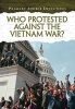 Who Protested Against the Vietnam War? (Paperback) - Richard Spilsbury Photo