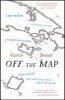 Off the Map - Lost Spaces, Invisible Cities, Forgotten Islands, Feral Places and What They Tell Us About the World (Paperback) - Alastair Bonnett Photo