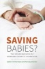 Saving Babies? - The Consequences of Newborn Genetic Screening (Paperback) - Stefan Timmermans Photo