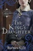 The King's Daughter (Paperback) - Barbara Kyle Photo