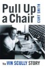 Pull Up a Chair - The Vin Scully Story (Paperback) - Curt Smith Photo