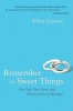 Remember the Sweet Things - One List, Two Lives, and Twenty Years of Marriage (Paperback) - Ellen Greene Photo