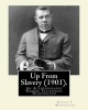 Up from Slavery (1901). by - Booker T. Washington: Up from Slavery: An Autobiography, Booker Taliaferro Washington (Paperback) - Booker T Washington Photo