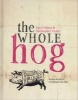 The Whole Hog - Recipes and Lore for Everything But the Oink (Hardcover) - Christopher Trotter Photo