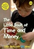 The Little Book of Time and Money - Little Books with Big Ideas (Paperback) - Dawn Roper Photo