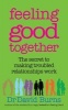 Feeling Good Together - The Secret to Making Troubled Relationships Work (Paperback) - David D Burns Photo