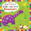 Baby's Very First Slide and See Dinosaurs (Board book) - Fiona Watt Photo