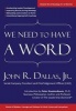 We Need to Have a Word - Words of Wisdom, Courage and Patience for Work, Home and Everywhere (Hardcover) - Jr John R Dallas Photo