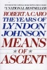 The Years of Lyndon Johnson, Vol 2 - Means of Ascent (Paperback, 1st Ed) - Robert A Caro Photo