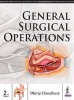 General Surgical Operations (Hardcover, 2nd Revised edition) - Dhiraj Choudhury Photo