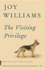 The Visiting Privilege - New and Collected Stories (Paperback) - Joy Williams Photo