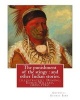 The Punishment of the Stingy - And Other Indian Stories. by : (Illustrated) Deming, Edwin Willard, 1860-1942. Short Stories, American, Indians of North America (Paperback) - Grinnell George Bird Photo