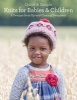 Quick and Simple Knits for Babies and Children - 8 Designs from Up-and-Coming Designers! (Staple bound) - Rosalyn Jung Photo