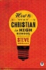 How to Stay Christian in High School (Paperback) - Steven Gerali Photo