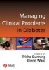 Managing Clinical Problems in Diabetes (Paperback) - Trish Dunning Photo