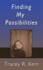 Finding My Possibilities (Paperback) - Tracey R Kern Photo