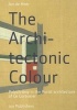 The Architectonic Colour - Polychromy in the Purist Architecture of Le Corbusier (Hardcover) - Jan De Heer Photo