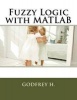 Fuzzy Logic with MATLAB (Paperback) - Godfrey H Photo