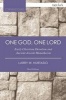 One God, One Lord - Early Christian Devotion and Ancient Jewish Monotheism (Paperback, 3rd Revised edition) - Larry W Hurtado Photo