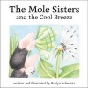 The Mole Sisters and Cool Breeze (Hardcover, Library binding) - Roslyn Schwartz Photo