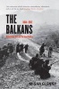 The Balkans - 1804 - 2012: Nationalism, War and the Great Powers (Paperback) - Misha Glenny Photo