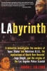 Labyrinth - A Detective Investigates the Murders of Tupac Shakur and Notorious B.I.G., the Implications of Death Row Records' Suge Knight, and the Origins of the Los Angeles Police Scandal (Paperback, 1st Grove Press ed) - Randall Sullivan Photo