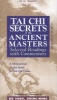 Tai Chi Secrets of the Ancient Masters (Paperback, Reissue) - Jwing Ming Yang Photo