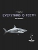 Everything is Teeth (Hardcover) - Evie Wyld Photo