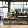 Coffee Culture - Hot Coffee + Cool Spaces (Hardcover) - Robert Schneider Photo