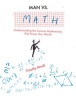 Man vs Math - Understanding the Curious Mathematics That Power Our World (Hardcover, US ed) - Timothy Revell Photo