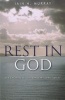 Rest in God & a Calamity in Contemporary Christianity (Paperback) - Iain H Murray Photo