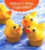 What's New, Cupcake? - Ingeniously Simple Designs for Every Occasion (Paperback, None) - Karen Tack Photo