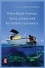 Water-Based Tourism, Sport, Leisure and Recreation Experiences (Hardcover) - Gayle Jennings Photo