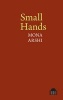 Small Hands (Paperback) - Mona Arshi Photo