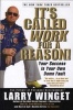 It's Called Work for a Reason! - Your Success is Your Own Damn Fault (Paperback) - Larry Winget Photo