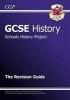 GCSE History Schools History Project the Revision Guide (A*-G Course) (Paperback, 2nd Revised edition) - CGP Books Photo